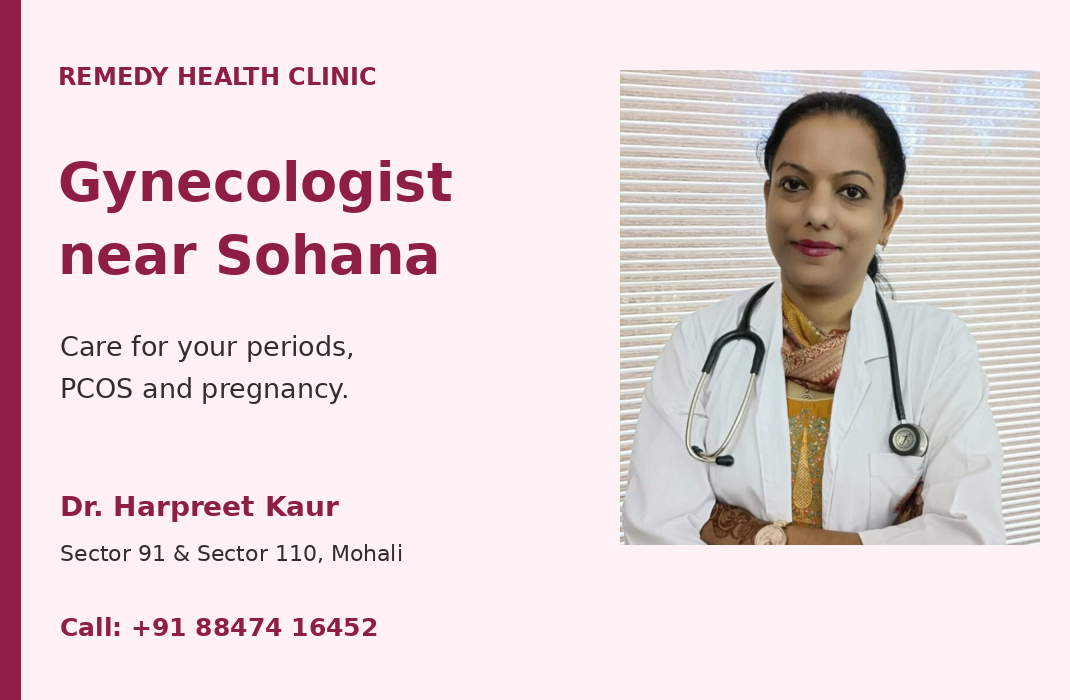 Gynecologist near Sohana: Dr. Harpreet Kaur at Remedy Health Clinic in Mohali
